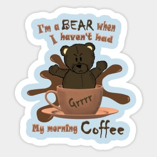 Im a Bear in the Morning II Sticker